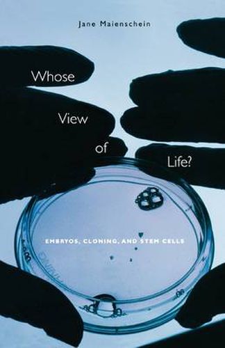 Cover image for Whose View of Life?: Embryos, Cloning, and Stem Cells