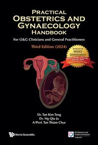 Cover image for Practical Obstetrics And Gynaecology Handbook For O&g Clinicians And General Practitioners (Third Edition)