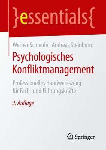 Psychologisches Konfliktmanagement: Professionelles Handwerkszeug fur Fach- und Fuhrungskrafte