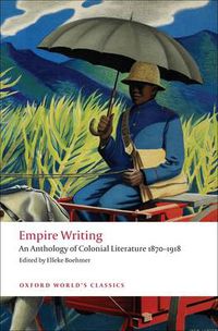 Cover image for Empire Writing: An Anthology of Colonial Literature 1870-1918