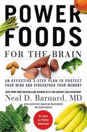 Cover image for Power Foods for the Brain: An Effective 3-Step Plan to Protect Your Mind and Strengthen Your Memory