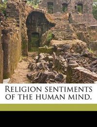 Cover image for Religion Sentiments of the Human Mind.