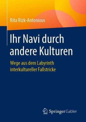 Cover image for Ihr Navi durch andere Kulturen: Wege aus dem Labyrinth interkultureller Fallstricke