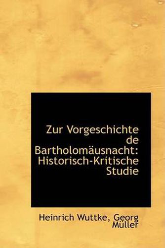 Cover image for Zur Vorgeschichte de Bartholom Usnacht