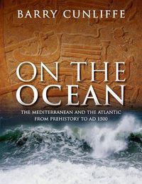 Cover image for On the Ocean: The Mediterranean and the Atlantic from prehistory to AD 1500