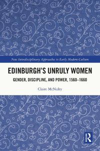 Cover image for Edinburgh's Unruly Women