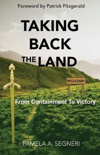 Cover image for Taking Back The Land - From Containment To Victory