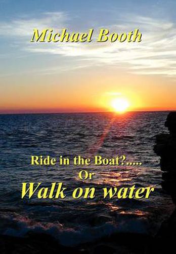 Ride in the boat.....? or walk on water