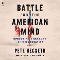 Cover image for Battle for the American Mind: Uprooting a Century of Miseducation