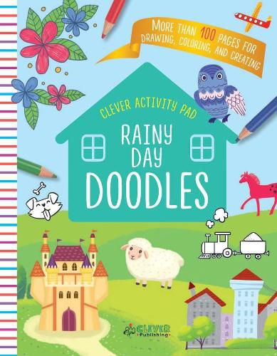 Cover image for Rainy Day Doodles: More Than 100 Pages for Drawing, Coloring, and Creating