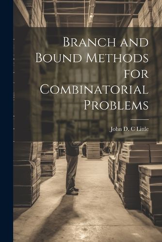 Cover image for Branch and Bound Methods for Combinatorial Problems