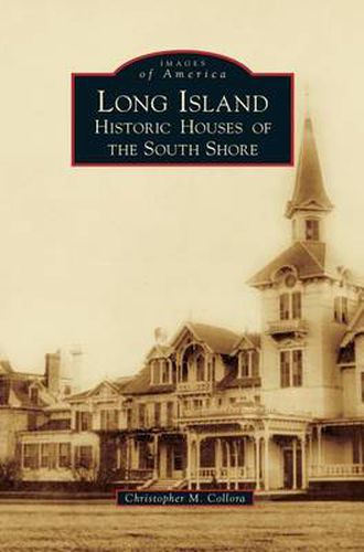 Cover image for Long Island Historic Houses of the South Shore