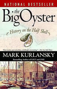 Cover image for The Big Oyster: History on the Half Shell