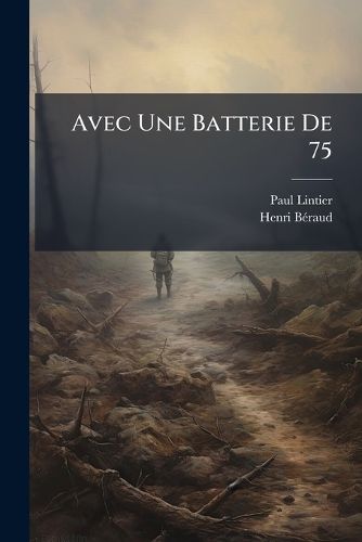 Cover image for Avec Une Batterie de 75: Le Tube 1233
