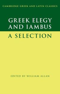 Cover image for Greek Elegy and Iambus: A Selection