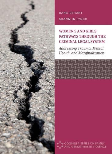 Cover image for Women's and Girls' Pathways through the Criminal Legal System: Addressing Trauma, Mental Health, and Marginalization