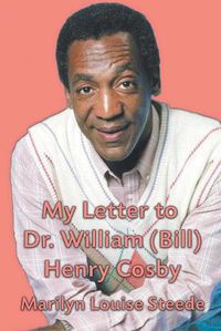 Cover image for My Letter to Dr. William (Bill) Henry Cosby