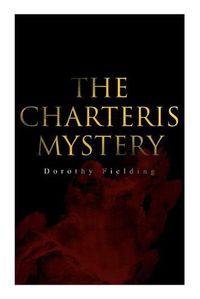 Cover image for The Charteris Mystery: A Murder Thriller