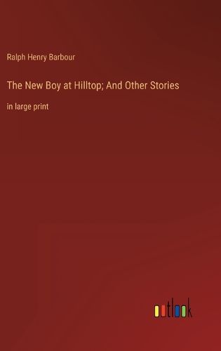 Cover image for The New Boy at Hilltop; And Other Stories