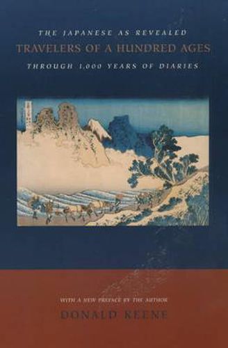 Cover image for Travelers of a Hundred Ages: The Japanese as Revealed Through 1,000 Years of Diaries