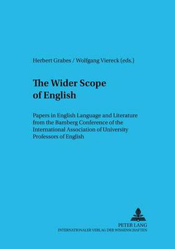 Cover image for The Wider Scope of English: Papers in English Language and Literature from the Bamberg Conference of the International Association of University Professors of English