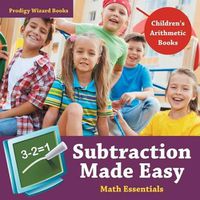 Cover image for Subtraction Made Easy Math Essentials - Children's Arithmetic Books