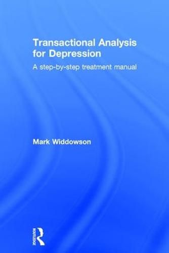 Cover image for Transactional Analysis for Depression: A step-by-step treatment manual