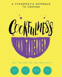 Cover image for Cookfulness: A Therapeutic Approach To Cooking