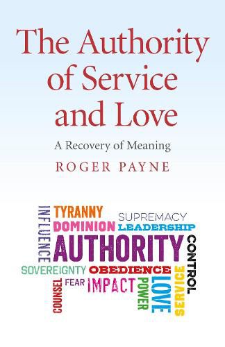 Cover image for Authority of Service and Love, The - A Recovery of Meaning