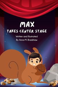Cover image for Max Takes Center Stage