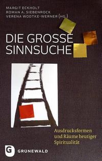 Cover image for Die Grosse Sinnsuche: Ausdrucksformen Und Raume Heutiger Spiritualitat