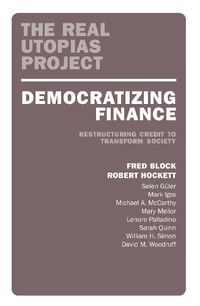Cover image for Democratizing Finance: Restructuring Credit to Transform Society
