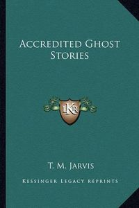 Cover image for Accredited Ghost Stories