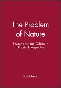Cover image for The Problem of Nature: Environment, Culture and European Expansion