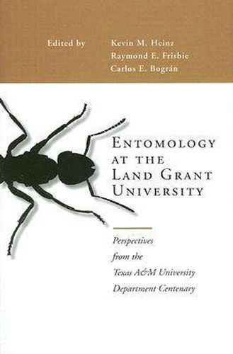 Entomology at the Land Grant University: Perspectives from the Texas AandM University Department Centenary