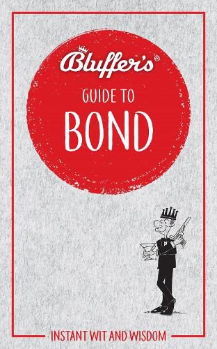 Cover image for Bluffer's Guide to Bond: Instant wit and wisdom