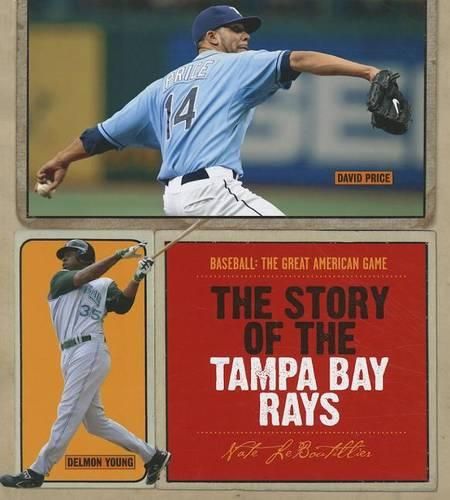 Cover image for The Story of the Tampa Bay Rays