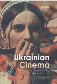 Cover image for Ukrainian Cinema: Belonging and Identity during the Soviet Thaw