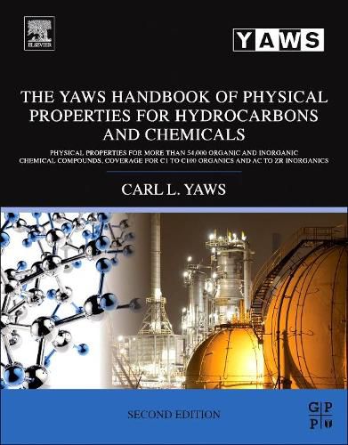 Cover image for The Yaws Handbook of Physical Properties for Hydrocarbons and Chemicals: Physical Properties for More Than 54,000 Organic and Inorganic Chemical Compounds, Coverage for C1 to C100 Organics and Ac to Zr Inorganics