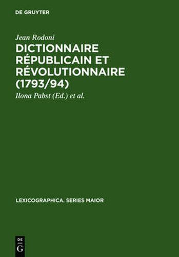 Dictionnaire Republicain Et Revolutionnaire (1793/94): Sowie  Anecdotes Curieuses Et Republicaines  (1795)