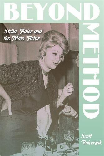 Cover image for Beyond Method: Stella Adler and the Male Actor