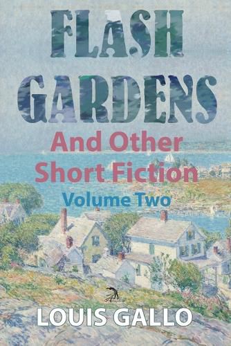 Flash Gardens, and Other Short Fiction