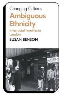 Cover image for Ambiguous Ethnicity: Interracial Families in London