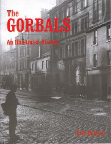 Cover image for The Gorbals: An Illustrated History