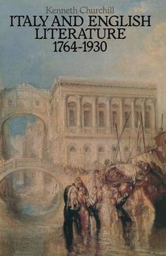 Cover image for Italy and English Literature 1764-1930