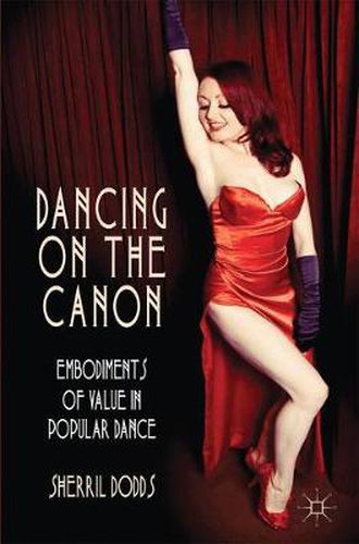 Cover image for Dancing on the Canon: Embodiments of Value in Popular Dance