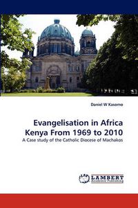 Cover image for Evangelisation in Africa Kenya from 1969 to 2010
