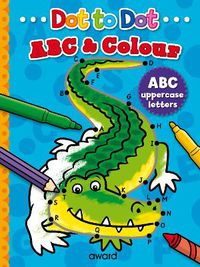 Cover image for Dot to Dot ABC & Colour: Uppercase letters