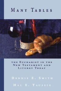 Cover image for Many Tables: The Eucharist in the New Testament and Liturgy Today