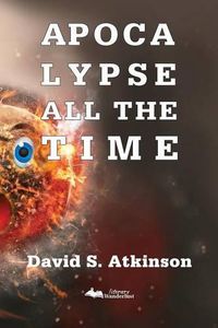 Cover image for Apocalypse All The Time